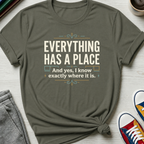 Everything Has a Place | T-Shirt