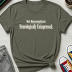 Neurologically Unimpressed | T-Shirt