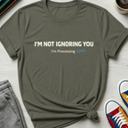 Autism Not Ignoring You | T-Shirt