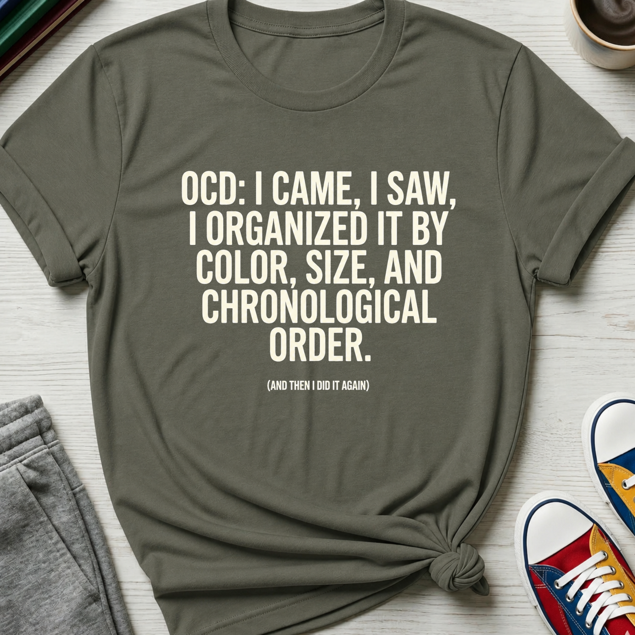 OCD Came Saw and Organized | T-Shirt