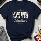 Everything Has a Place | T-Shirt