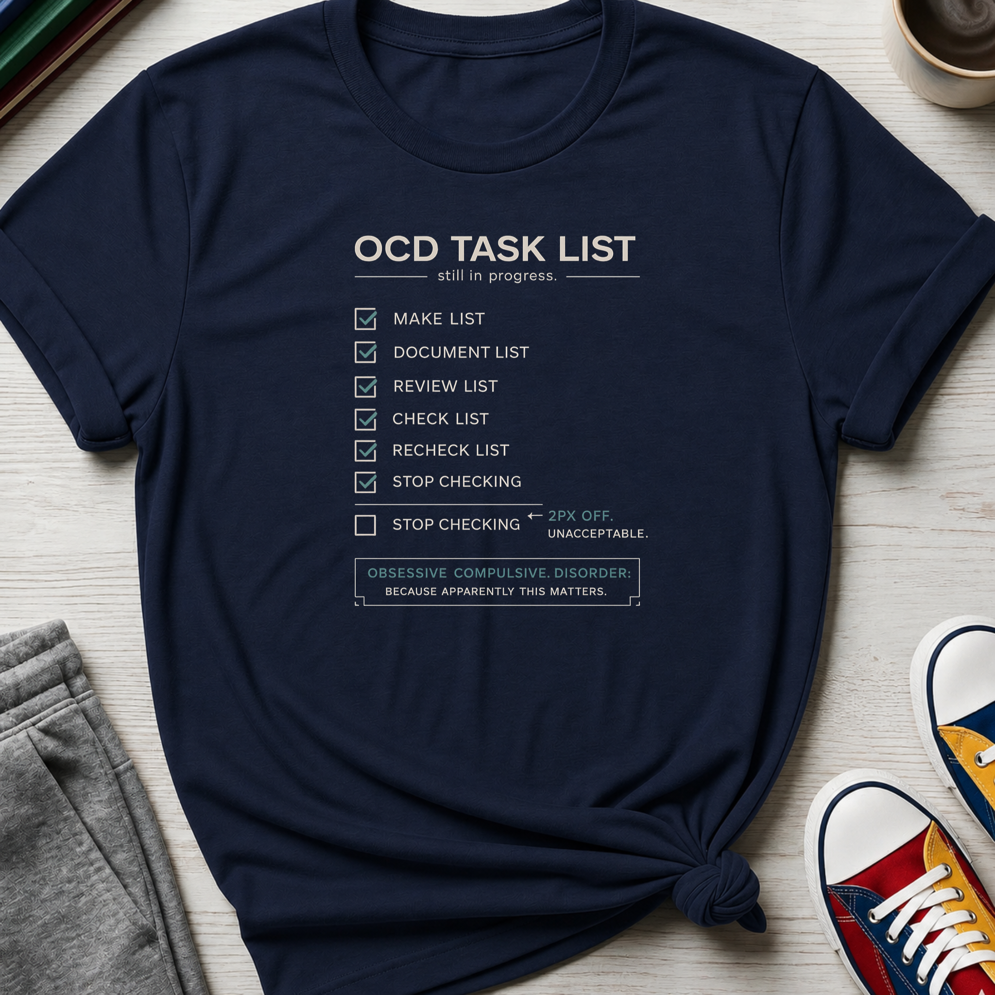 OCD Task List | T-Shirt