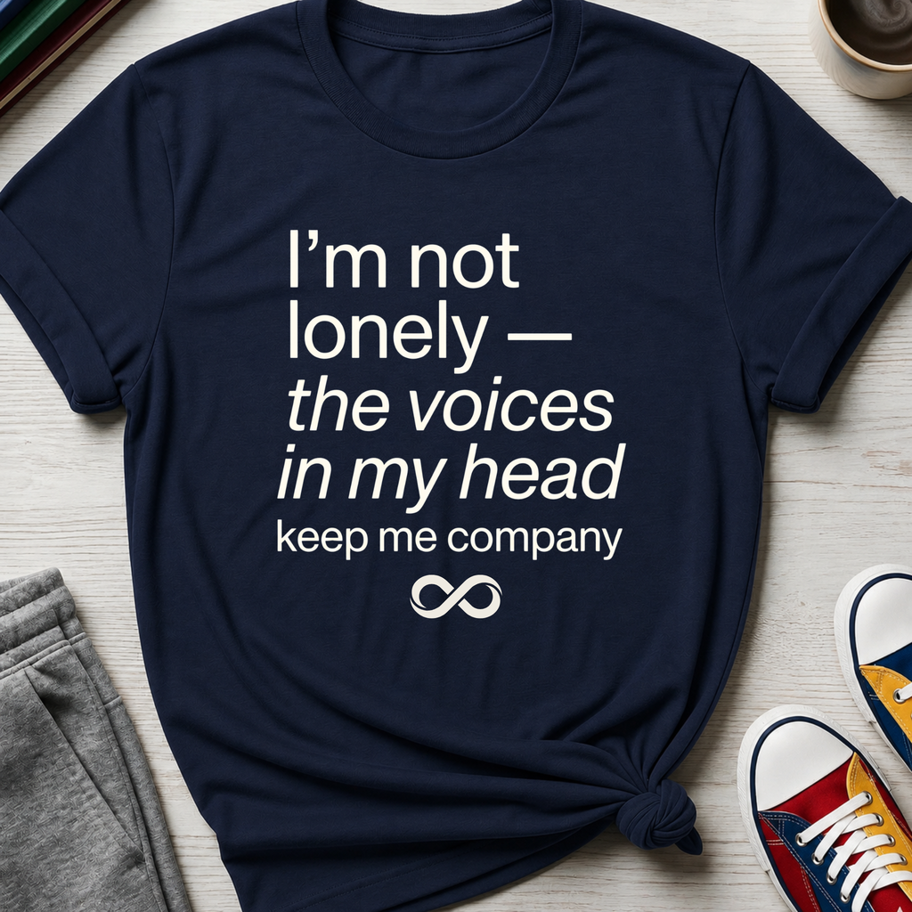 Voices Keep Me Company | T-Shirt