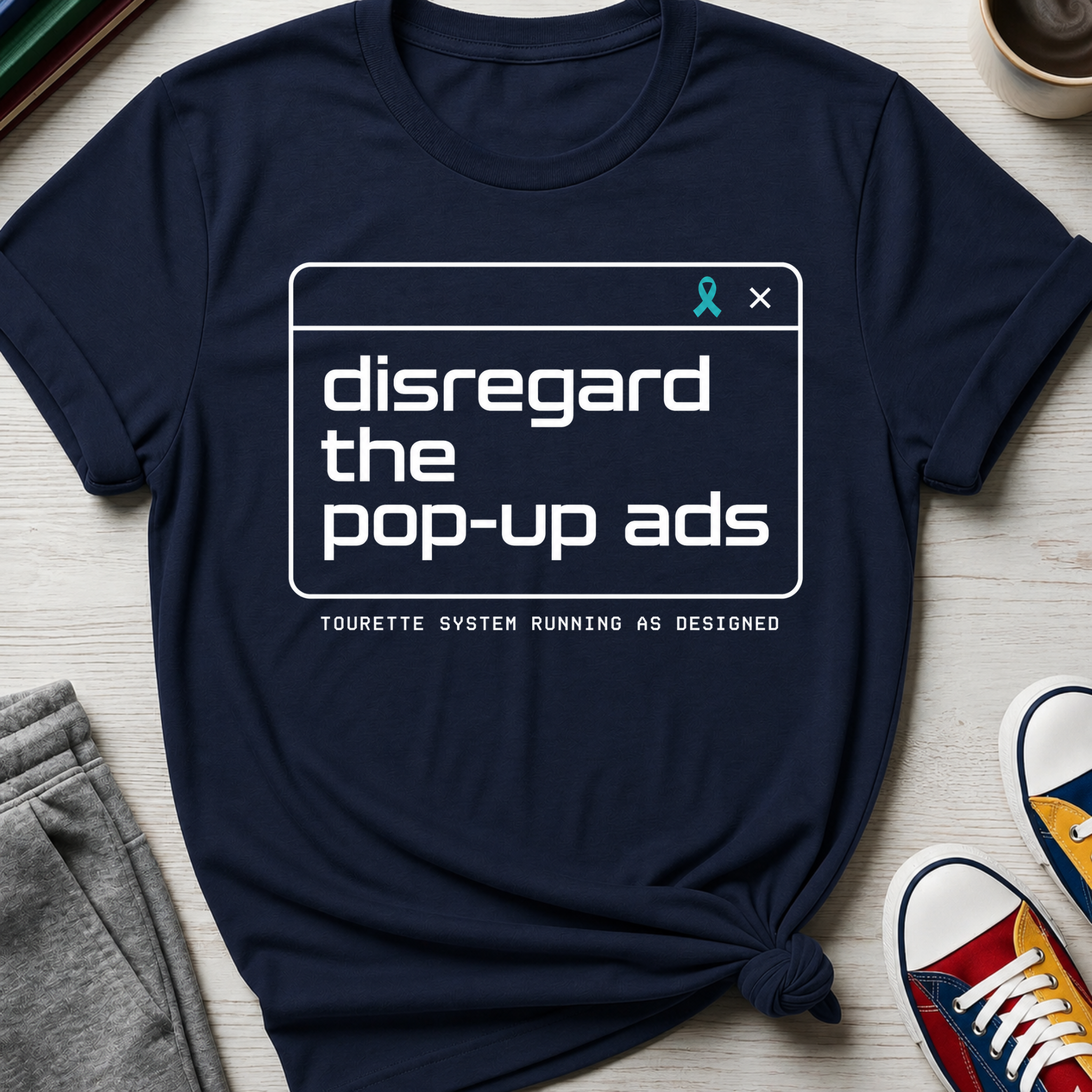 Tourette Disregard the Pop-up Ads | T-Shirt