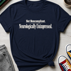 Neurologically Unimpressed | T-Shirt