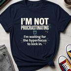 Not Procrastinating | T-Shirt