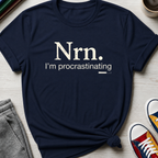 Nrn Procrastinating | T-Shirt