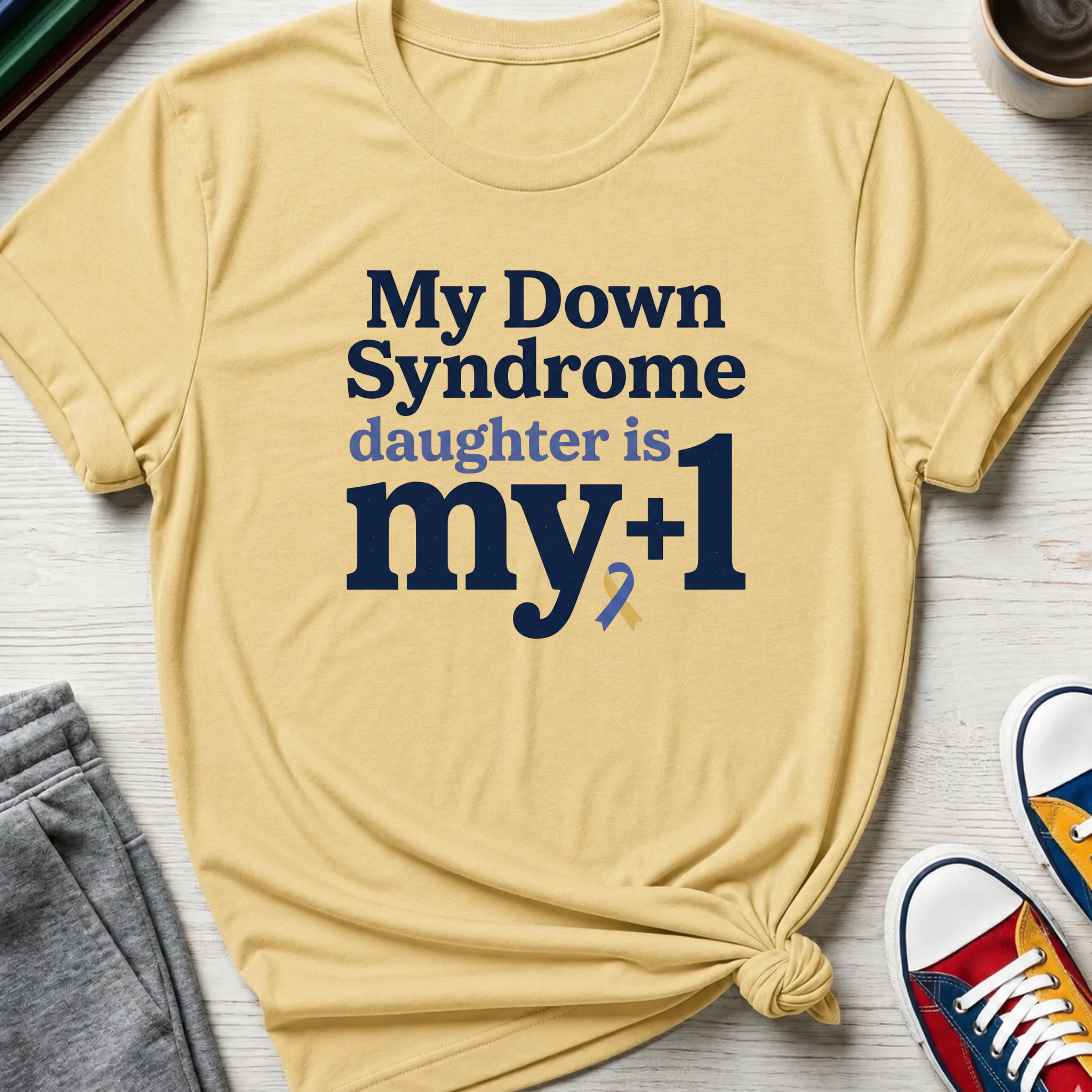 My Daughter My +1 | T-Shirt