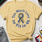 Too Much Love for 46 | T-Shirt