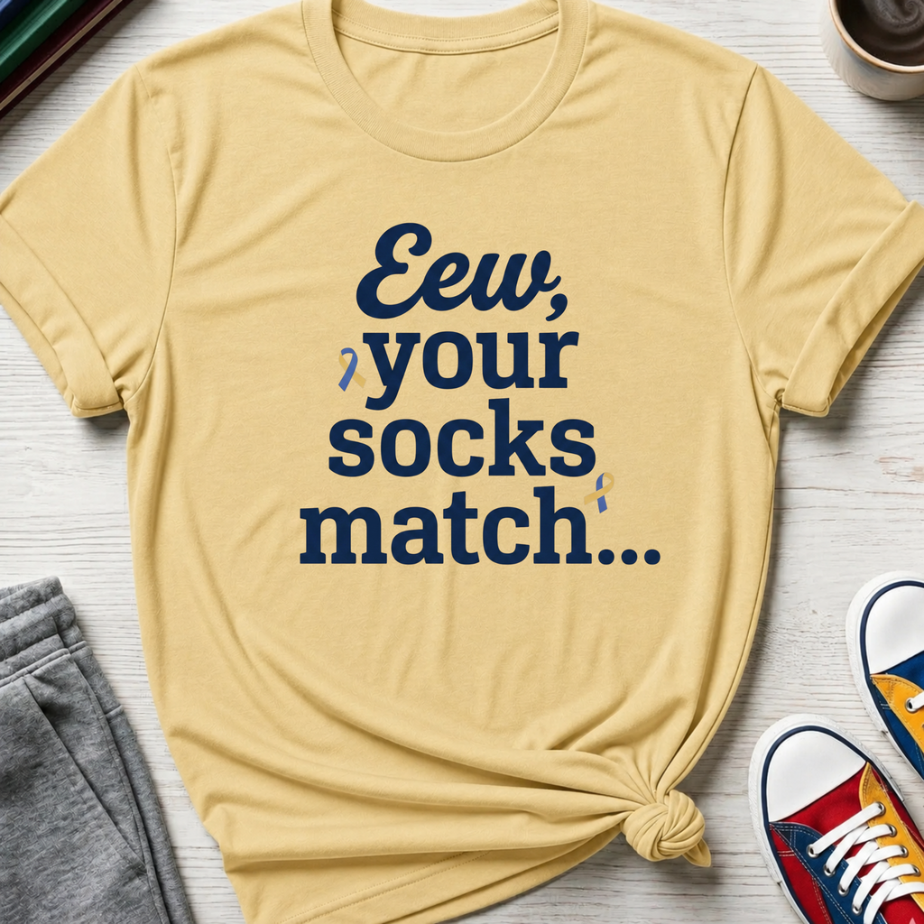 Eew Your Socks Match | T-Shirt