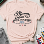 Autism Mama Runs on Love & Hyperfocus | T-Shirt