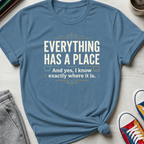 Everything Has a Place | T-Shirt