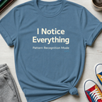 Autism I Notice Everything | T-Shirt