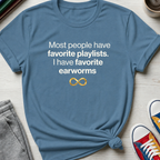 Playlists vs Earworms | T-Shirt