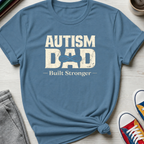 Autism Dad Built Stronger | T-Shirt