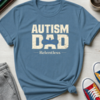 Autism Dad Relentless | T-Shirt