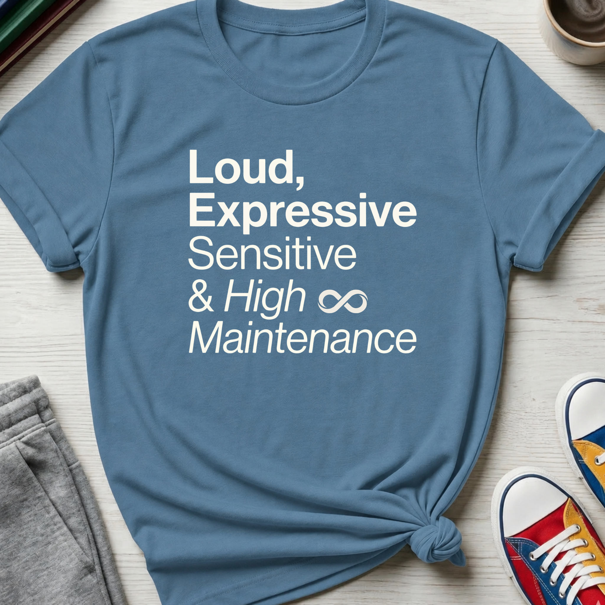 Loud and High Maintenance | T-Shirt