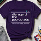 Tourette Disregard the Pop-up Ads | T-Shirt