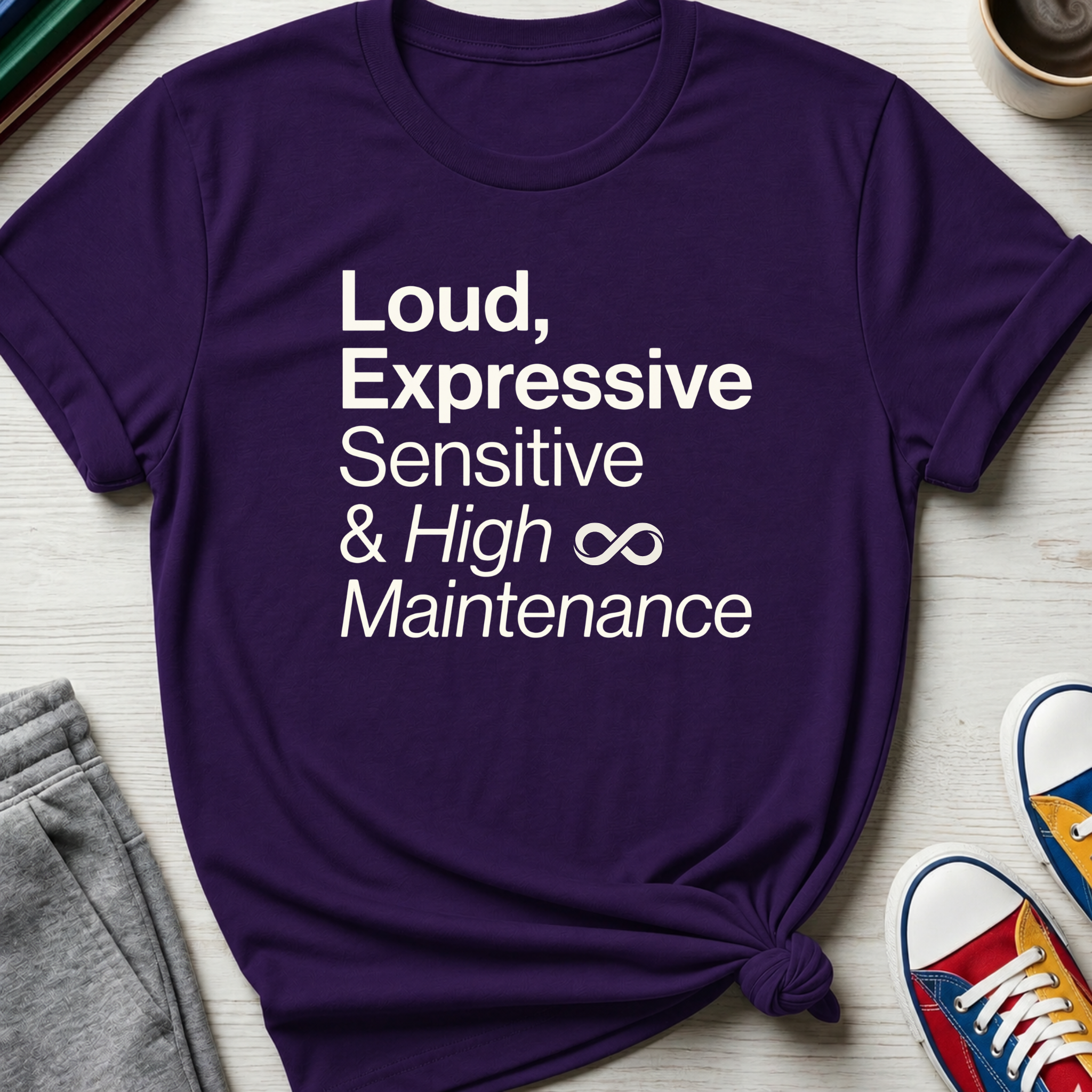 Loud and High Maintenance | T-Shirt