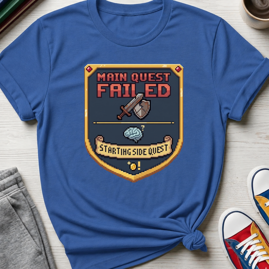 Main Quest Failed | T-Shirt