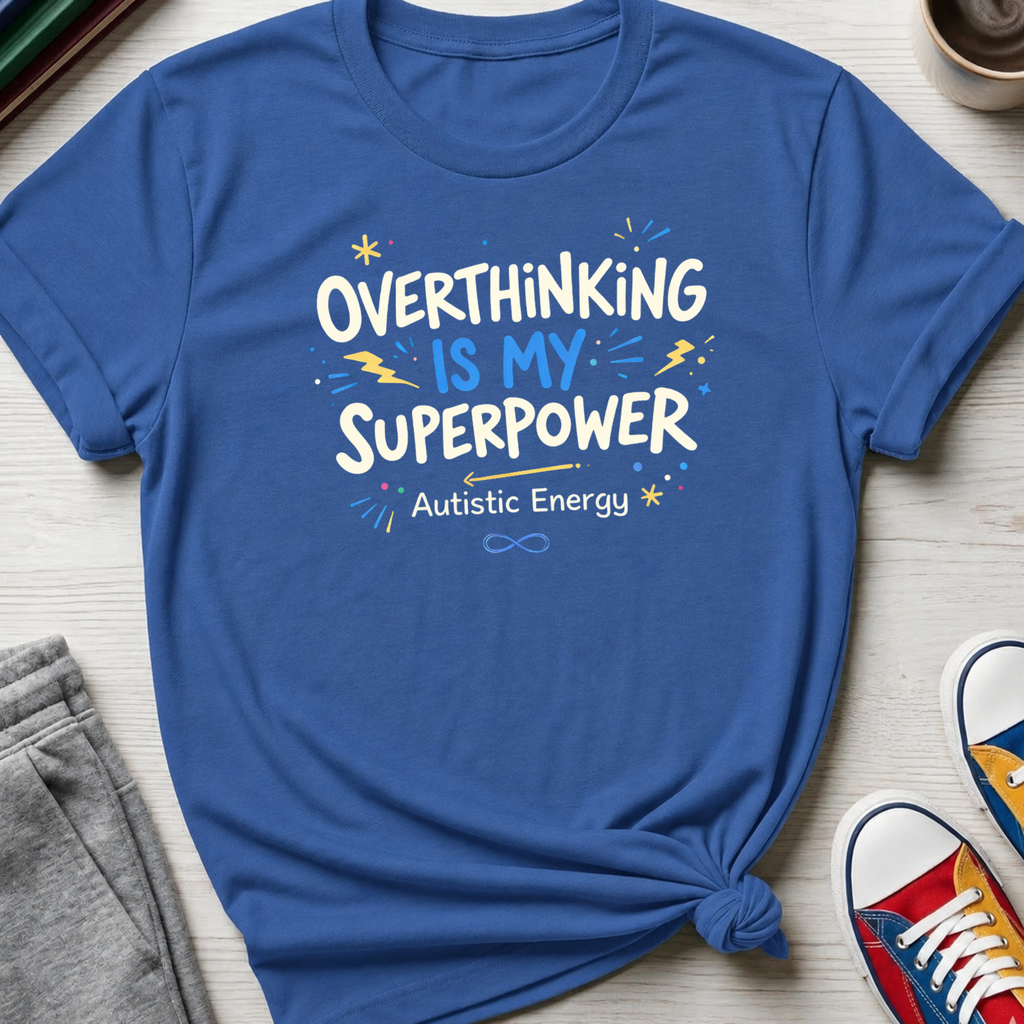 Autism Overthinking is my Superpower | T-Shirt