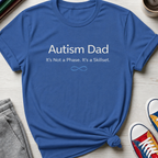Autism Dad Not a Phase It's a Skillset | T-Shirt
