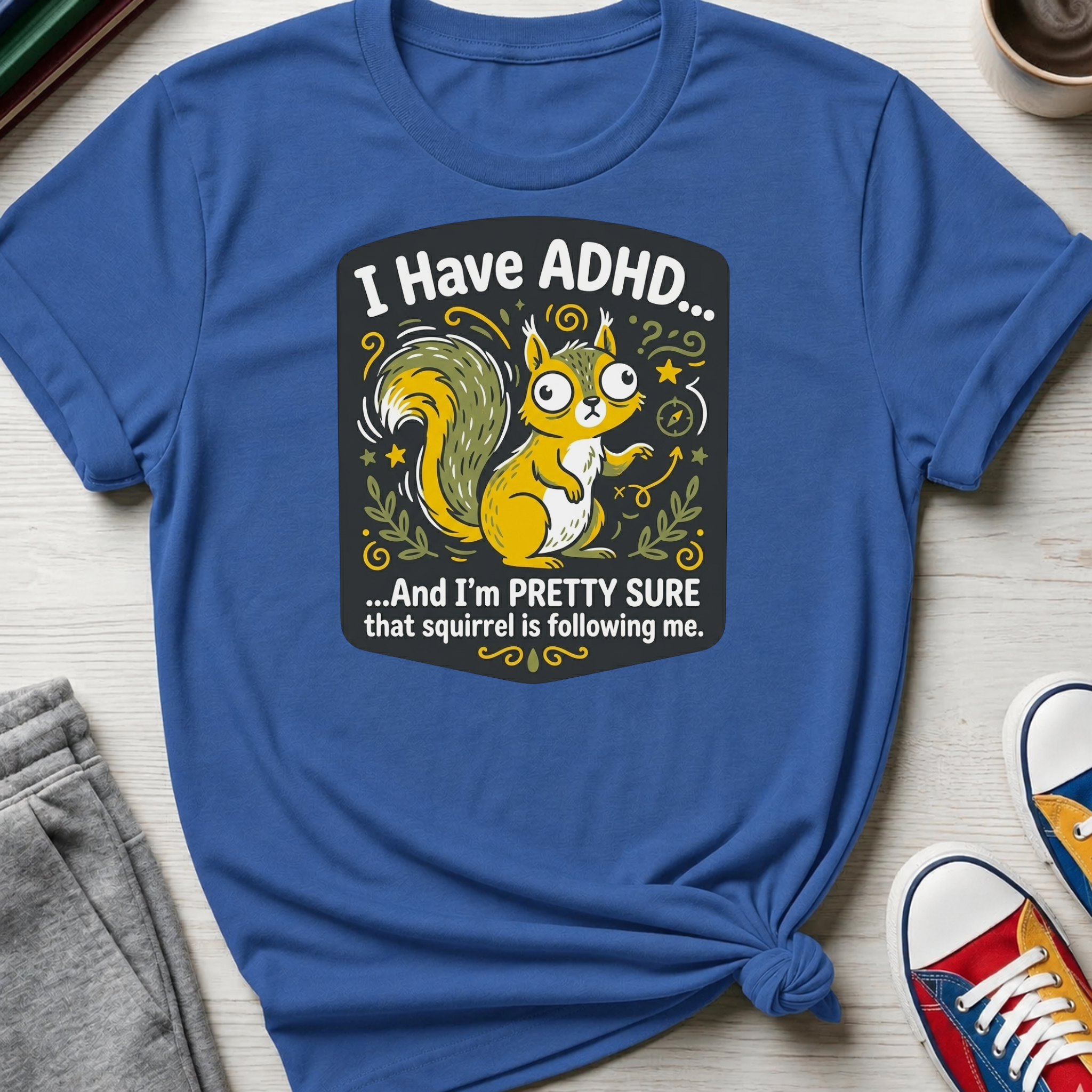 ADHD Stalking Squirrel | T-Shirt