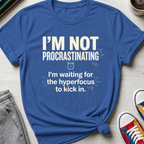 Not Procrastinating | T-Shirt