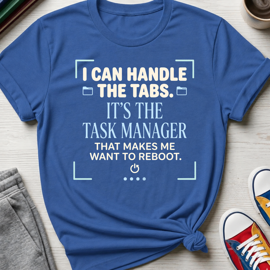 It's the Task Manager | T-Shirt
