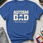 Autism Dad Built Stronger | T-Shirt