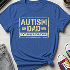 Autism Dad Built for This | T-Shirt