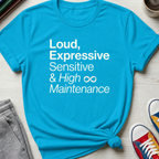 Loud and High Maintenance | T-Shirt