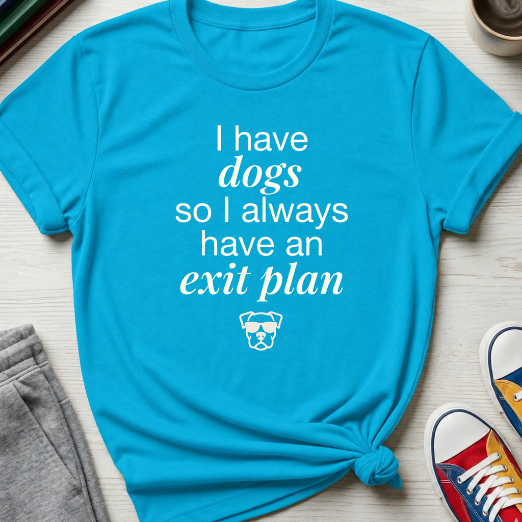 Exit Plan - Dogs | T-Shirt