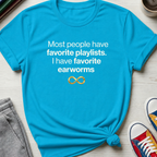 Playlists vs Earworms | T-Shirt