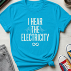 I Hear the Electricity | T-Shirt