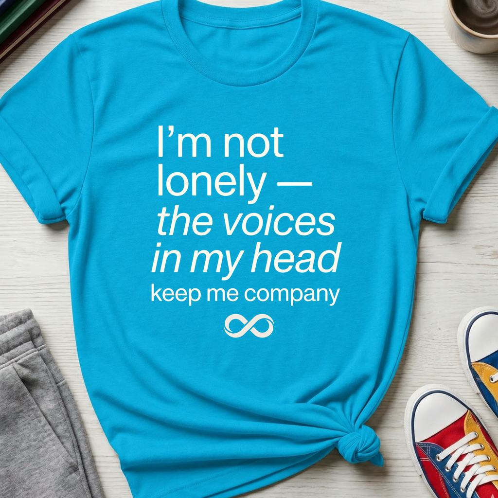 Voices Keep Me Company | T-Shirt