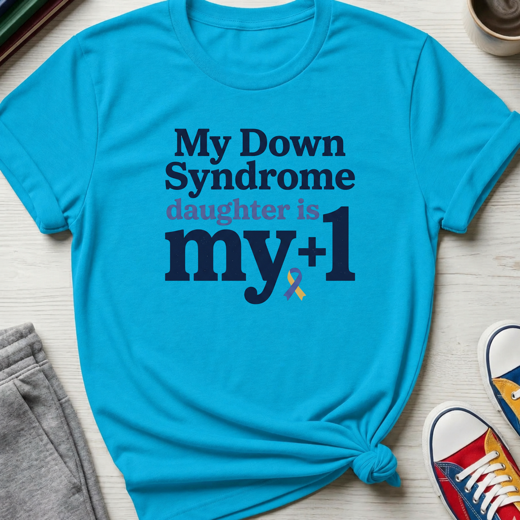 My Daughter My +1 | T-Shirt