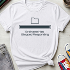 Brain.exe Has Stopped Responding | T-Shirt