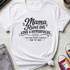 Autism Mama Runs on Love & Hyperfocus | T-Shirt