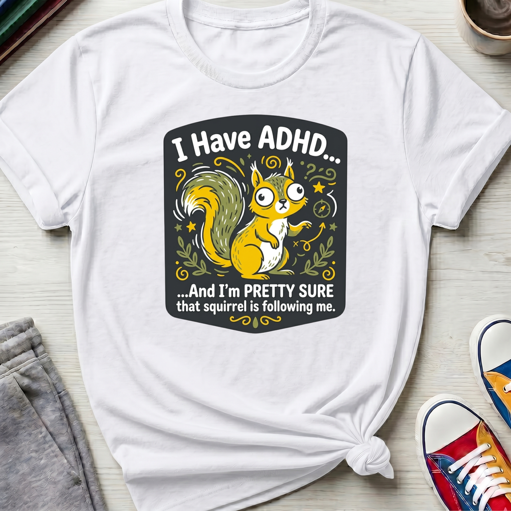 ADHD Stalking Squirrel | T-Shirt