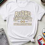 AuDHD University Overachievers | T-Shirt