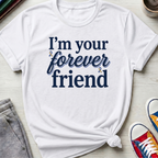 Forever Friend | T-Shirt