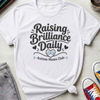 Autism Mama Raising Brilliance Daily | T-Shirt