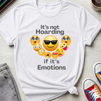 It's not Hoarding if it's Emotions | T-Shirt