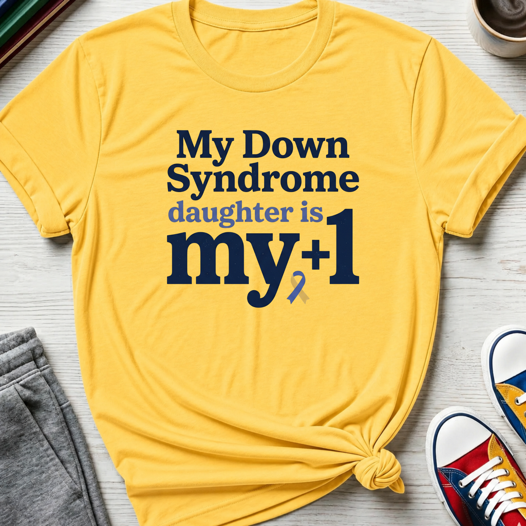 My Daughter My +1 | T-Shirt