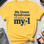 My Daughter My +1 | T-Shirt
