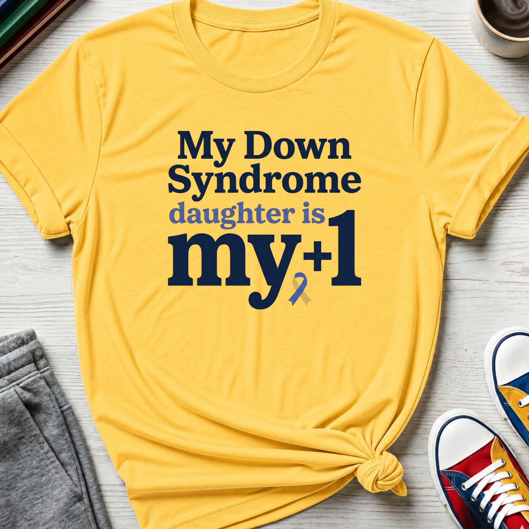 My Daughter My +1 | T-Shirt