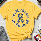Too Much Love for 46 | T-Shirt